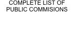 COMPLETE LIST OF PUBLIC COMMISIONS